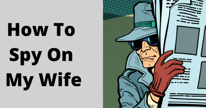 how-to-spy-on-my-wife-1