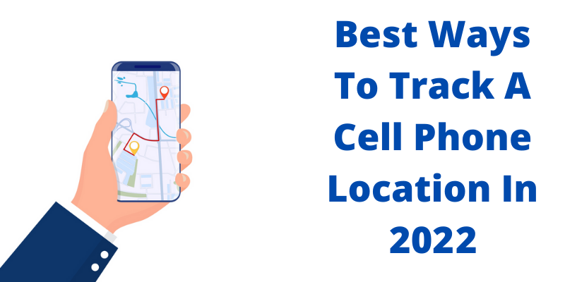 2022年に携帯電話の位置を追跡するための最良の方法